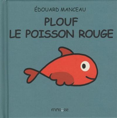 Plouf le poisson rouge