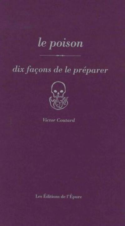 Le poison : dix façons de le préparer