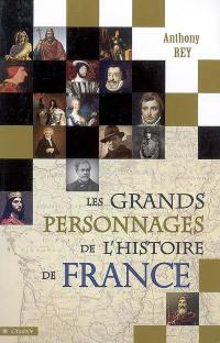 Les grands personnages de l'histoire de France