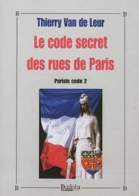 Parisis code. Vol. 2. Le code secret des rues de Paris