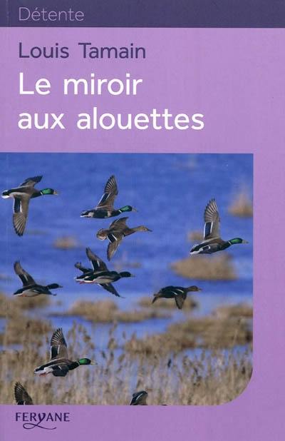 Le miroir aux alouettes