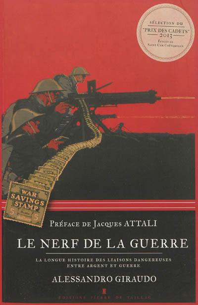 Le nerf de la guerre : la longue histoire des liaisons dangereuses entre argent et guerre