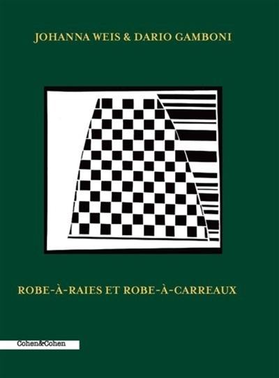 Robe-à-raies et Robe-à-carreaux