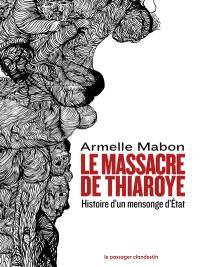 Le massacre de Thiaroye : histoire d'un mensonge d'Etat