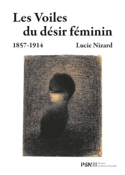 Les voiles du désir féminin : 1857-1914