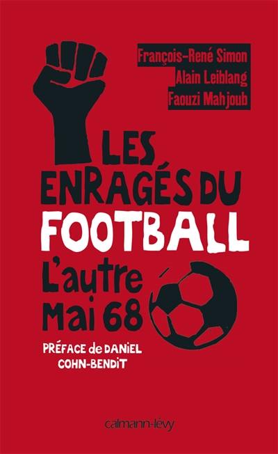 Les enragés du football : l'autre mai 68