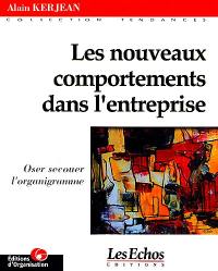 Les nouveaux comportements dans l'entreprise : oser secouer l'organigramme