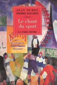 Le chant du sport : histoire d'un thème et textes choisis français et étrangers