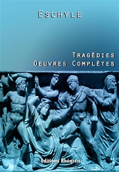 Tragédies : oeuvres complètes