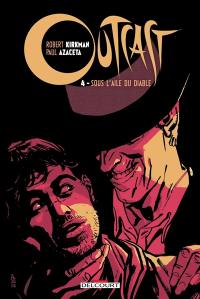 Outcast. Vol. 4. Sous l'aile du diable