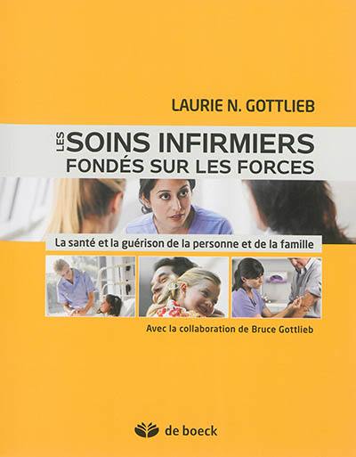 Les soins infirmiers fondés sur les forces : la santé et la guérison de la personne et de la famille