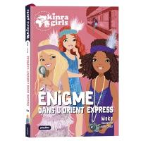 Kinra girls, destination mystère. Vol. 2. Enigme dans l'Orient-Express