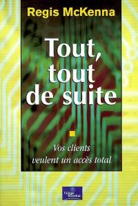 Tout, tout de suite : vos clients veulent un accès total