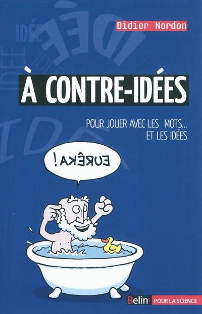 A contre-idées : pour jouer avec les mots... et les idées