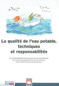 La qualité de l'eau potable, techniques et responsabilités