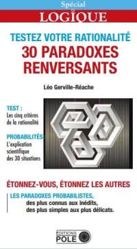 Testez votre rationalité : 30 paradoxes renversants