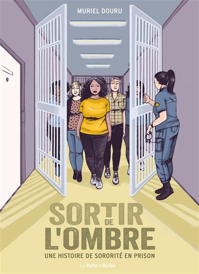 Sortir de l'ombre : une histoire de sororité en prison