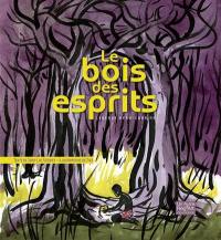 Le bois des esprits. Le jour où les chemins disparurent