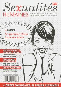 Sexualités humaines : revue de sexologie des professionnels de santé, n° 17. Le périnée dans tous ses états