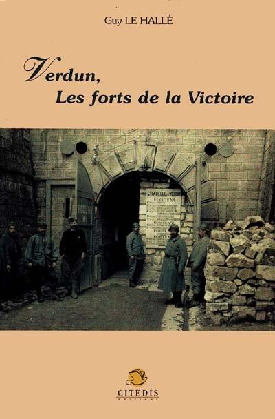 Verdun, les forts de la victoire