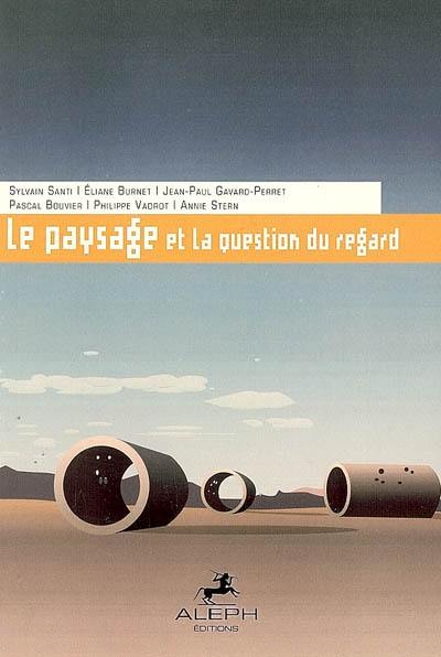 Le paysage et la question du regard