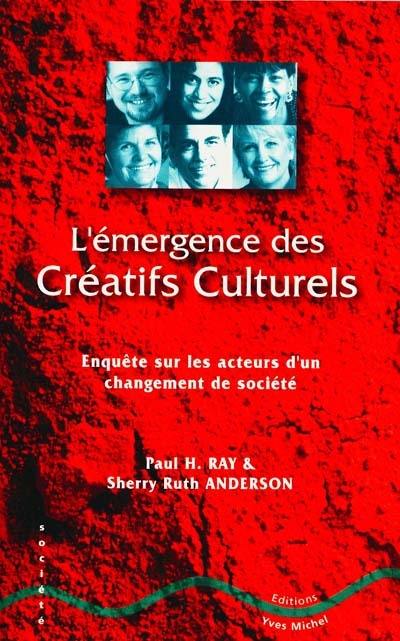 Émergence des créatifs culturels, un changement de société : enquête sur une population croissante tournée vers l'écologie, les valeurs féminines, le social et le développement psychospirituel