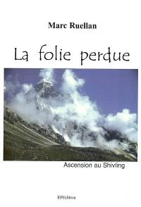 La folie perdue : ascension au Shivling