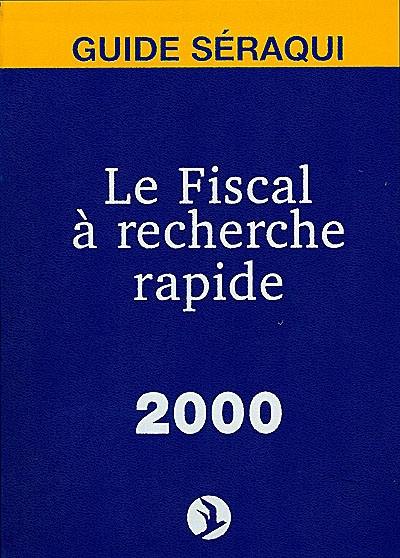 Le fiscal à recherche rapide 2000