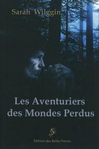 Les aventuriers des mondes perdus