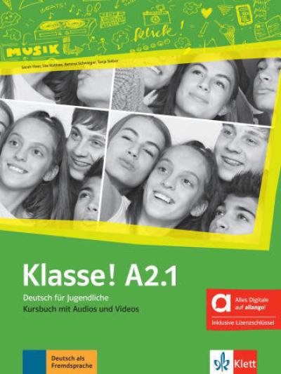 Klasse ! A2.1 : Deutsch für Jugendliche : Kursbuch mit Audios und Videos