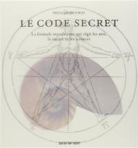 Le code secret : la formule mystérieuse qui régit les arts, la nature et les sciences