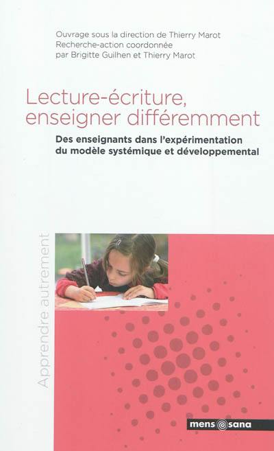 Lecture-écriture, enseigner différemment : des enseignants dans l'expérimentation du modèle systémique et développemental