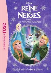 La reine des neiges : magie des aurores boréales. Vol. 24. La réussite de Petit Pierre