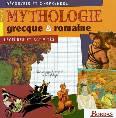 Mythologie grecque et romaine : lectures et activités, pour une approche originale de la mythologie