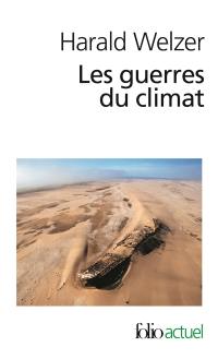 Les guerres du climat : pourquoi on tue au XXIe siècle