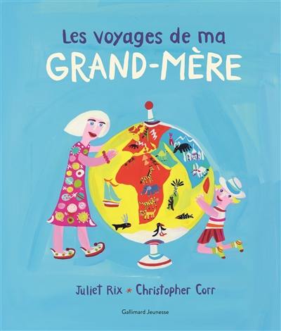 Les voyages de ma grand-mère