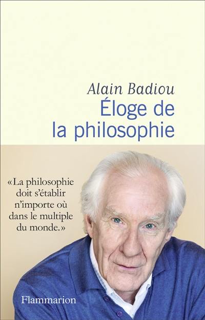 Eloge de la philosophie : roman, théâtre, leçons