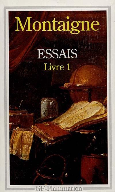 Essais. Vol. 1. Livre 1