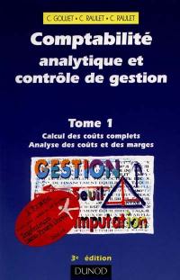 Comptabilité analytique et contrôle de gestion. Vol. 1. Calcul des coûts complets, analyse des coûts et des marges