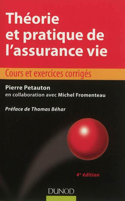 Théorie et pratique de l'assurance-vie : cours et problèmes corrigés