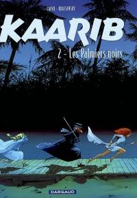 Kaarib. Vol. 2. Les palmiers noirs