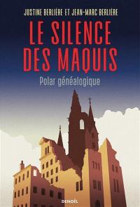 Le silence des maquis : polar généalogique