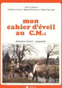 Mon cahier d'éveil au C.M.1 : dominante histoire-géographie