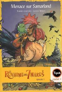 Le royaume des 7 mares. Vol. 1. Menace sur Samarland