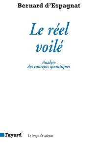 Le Réel voilé : analyse des concepts quantiques