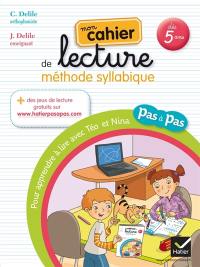 Mon cahier de lecture, méthode syllabique : pour apprendre à lire pas à pas avec Téo et Nina : dès 5 ans