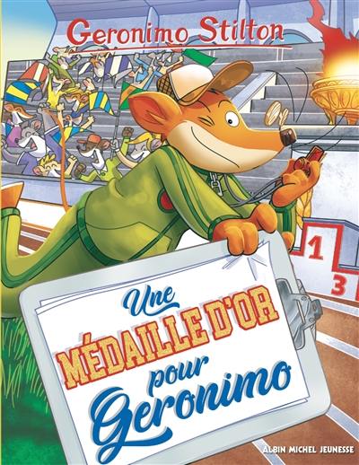 Geronimo Stilton. Vol. 96. Une médaille d'or pour Geronimo