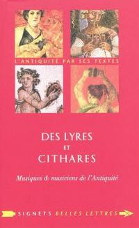 Des lyres et des cithares : musiques & musiciens de l'Antiquité