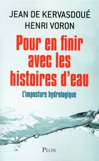 Pour en finir avec les histoires d'eau : l'imposture hydrologique