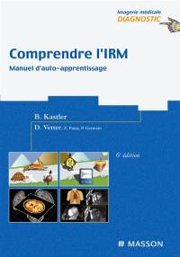 Comprendre l'IRM : manuel d'autoapprentissage